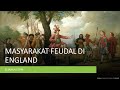 MASYARAKAT FEUDAL DI ENGLAND SEJARAH STPM SEM 1