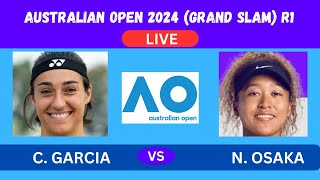 N.OSAKA vs. C. GARCIA - AUSTRALIAN OPEN R1(2024)-LIVE-PLAY-BY-PLAY-LIVESTREAM-TENNIS TALK