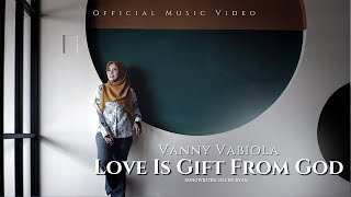 Vanny Vabiola - Love Is A Gift From God (Official Music Video)