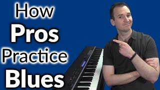 How Pros Practice Blues Piano