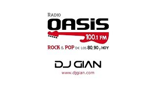 DJ GIAN - RADIO OASIS MIX 10 (Pop Rock Español - Ingles 80's)