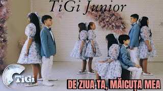 TiGi Junior (TiGi Academy) - De ziua ta, măicuța mea