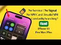 iPhone 14 Pro/Max/Plus: No Service/Constantly Searching/Invalid SIM/No SIM Card [Fixed]