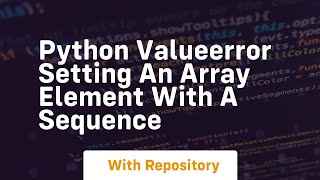 Python valueerror setting an array element with a sequence