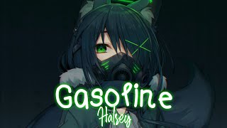 Nightcore - Gasoline「halsey」lyrics