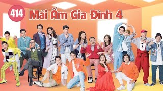 Mái Ấm Gia Đình phần 4 tập 414 | Lưu Đan, Lữ Tuệ Nghi, Đằng Lệ Danh | TVB