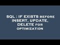 SQL : IF EXISTS before INSERT, UPDATE, DELETE for optimization