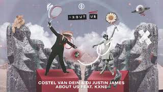 Costel Van Dein \u0026 DJ Justin James - About Us feat. KXNE (Official Audio)