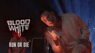 Blood White - Run Or Die (Official Music Video)