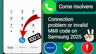 Come risolvere problemi di connessione o codice MMI non valido su (Samsung/Android)?