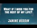 Janine Berdin - What if I miss you for the rest of my life (Lyrics)