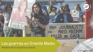 Las guerras en Oriente Medio: análisis de la coyuntura actual