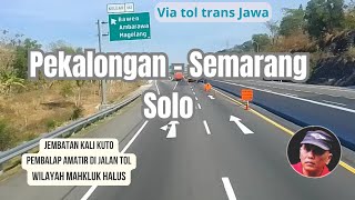 Via the Trans Java toll road, from Pekalongan, Semarang continue to Solo