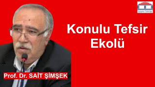 Konulu Tefsir Ekolü | Prof. Dr. Mehmet Sait ŞİMŞEK