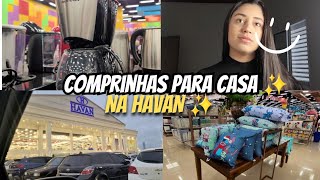 COMPRINHAS PARA CASA NA HAVAN ✨️