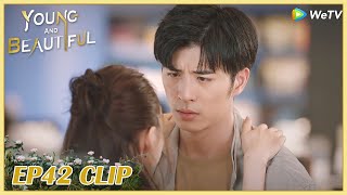 【Young and Beautiful】EP42 Clip | Regain love! They would never leave any more! | 我的漂亮朋友 | ENG SUB