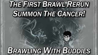 The First Tavern Brawl Rerun (Summon the Cancer!) - Brawling with Buddies | Hearthstone