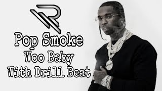 Pop Smoke - Woo Baby Interlude with Drill Beat | ROBEL MIX |