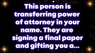 This person is transferring power of attorney in your name. They are signing a final paper and