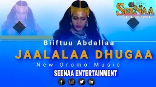 BIIFTUU ABDALLA |JALAALA DHUGAA | New Oromo Ethiopia Music 2024