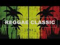 REGGAE CLASSIC  MIX vol 2 : Bob Marley, Peter Tosh, Jimmy Cliff ,Steel Pulse, Aswad, Lucky Dube.....