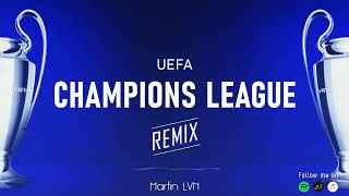 UEFA - Champions League Anthem (Martin LVN Remix)