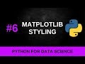 Python Data Science Tutorial #6 - Matplotlib Styling