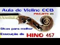 Hino CCB 467 Jovens e Menores - aula violino projeto 480