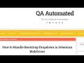How to Handle BootStrap Dropdown in Selenium WebDriver.