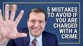5 Mistakes to Avoid if You Are Charged With a Crime | Washington State Attorney