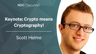 Keynote: Crypto means Cryptography! - Scott Helme - NDC Security 2023