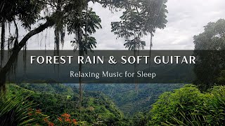 Sleep Instantly Gentle Guitar and Rainfall in Tranquil Forest | Deep sleep \u0026 Stress Relief