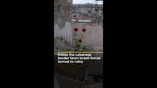 Inside the Lebanese border town Israeli forces turned to ruins | AJ #shorts