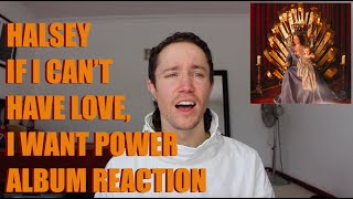 HALSEY - IF I CAN'T HAVE LOVE, I WANT POWER ALBUM REACTION