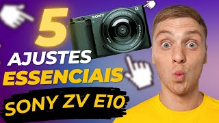 5 AJUSTES ESSENCIAIS para Fazer Depois de Comprar a Sony ZV E10 Tutorial Iniciante