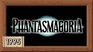 Phantasmagoria  - Full Story