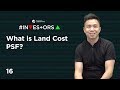 What is Land Cost Per Square Foot (PSF)? | Investors Ep 16  (Melvin Lim)