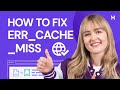 How to Fix ERR_CACHE_MISS