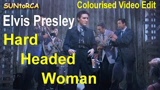 Elvis Presley - Hard Headed Woman (New Colourised Video Edit)