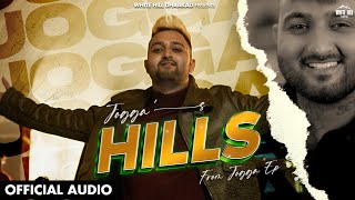 Hills (Official Audio) Jogga | Latest Haryanvi Songs 2023 | New Haryanvi Song Latest This Week