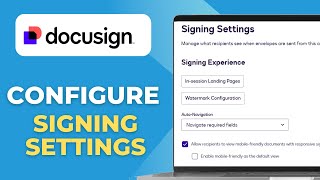 How to Configure Signing Settings in DocuSign eSignature Full 2025 Guide