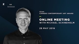 CCAA | Chinese Contemporary Art Award - 5th Online Meeting with Michael Schindhelm