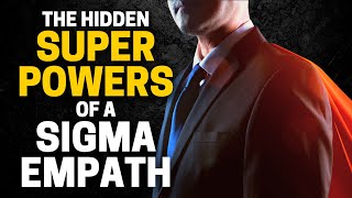 7 Hidden Super Powers Of Sigma Empaths