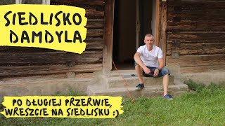 Siedlisko Damdyla cz. 24  Po długiej przerwie, wreszcie na siedlisku. Wycieczka na górę Liwocz.