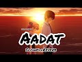 Aadat - Ninja (Slowed+Reverb)