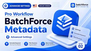 BatchForce Tutorial Part 2 | Advanced Settings (EN)