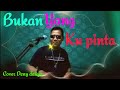 BUKAN YANG KU PINTA (versi) - Cover Deny daliyos @Nayla kusuma Official