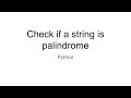 Palindromic String - Check if a string is palindrome in Python