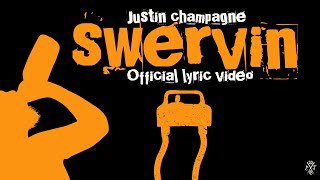 Justin Champagne - Swerving (Official Lyric Video)