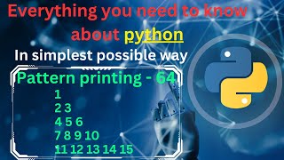 Pattern printing 64 (Numbers - 40) | pattern printing in python tutorial | python full course